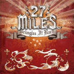 27 Miles : Brigin' It Back